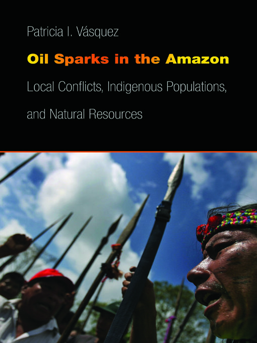 Title details for Oil Sparks in the Amazon by Patricia I. Vásquez - Available